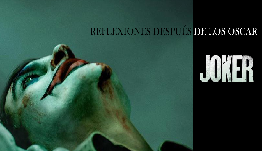 Joker: reflexiones después de los Oscar